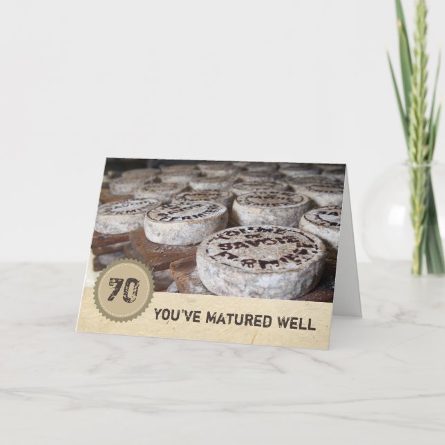 You've Matured Well 70th Birthday Old Cheese Card (Front)