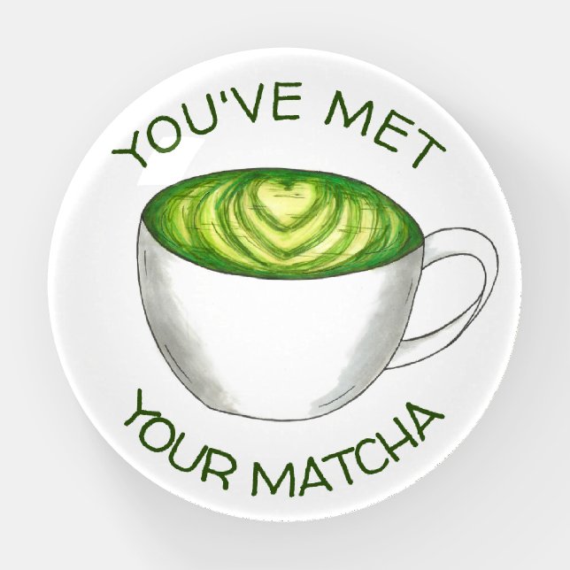 You've Met Your Matcha Japanese Green Tea Latte Paperweight (Front)