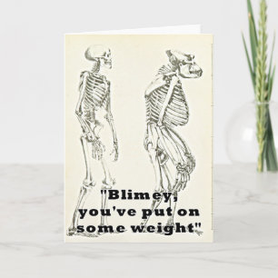 You've Put On Weight Funny Greetings Card Skeleton