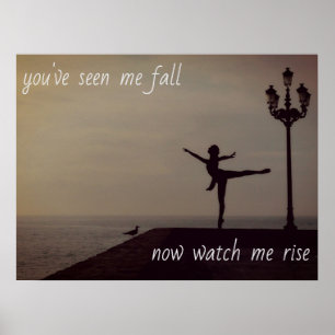 You've Seen Me Fall inspirational ballerina Poster