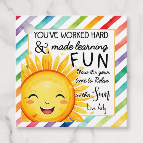 youve worked hard and made learning fun relax sun favor tags