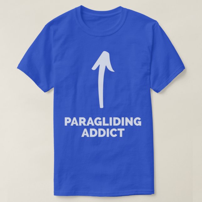 Youx27re a Paragliding Addict T-Shirt (Design Front)