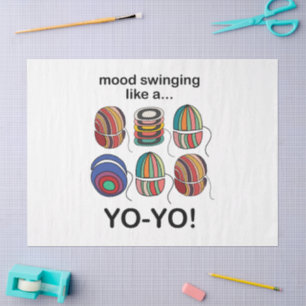 Yoyo Mood Swings Like A Yo-Yo Funny Tissue Paper