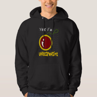 Yoyo Yes I'm Unresponsive For Yoyo Hoodie
