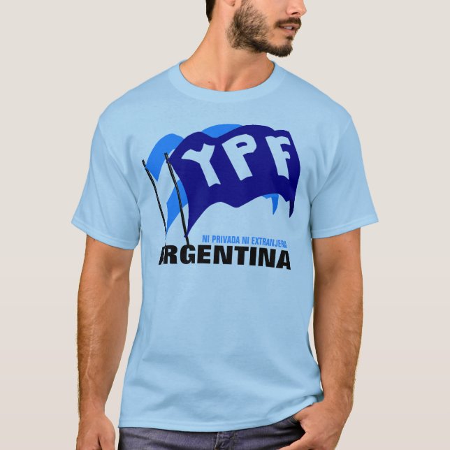 YPF ES ARGENTINA! T-Shirt (Front)