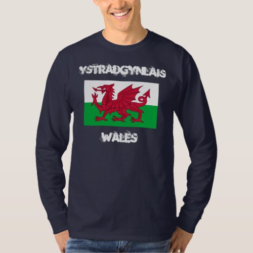 Ystradgynlais Wales with Welsh flag T_Shirt