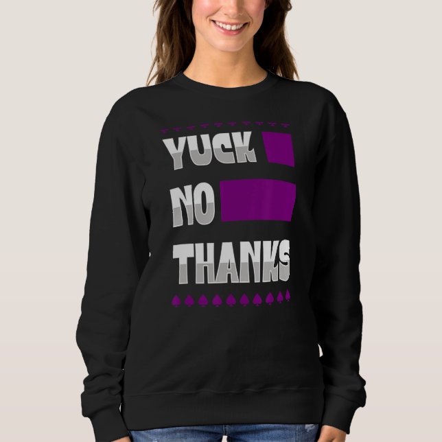 Yuck No Thanks Ace Symbol  Asexual Pride Aesthetic Sweatshirt (Front)