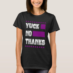 Yuck No Thanks Ace Symbol  Asexual Pride Aesthetic T-Shirt