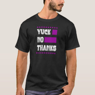 Yuck No Thanks Ace Symbol Asexual Pride Esthetic T-Shirt