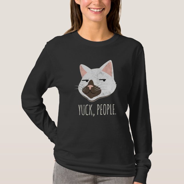 Yuck People  Cat  Cat Mom Love Cats Cat Owner T-Shirt (Front)