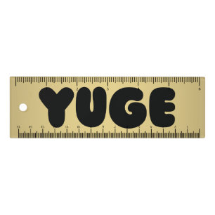 YUGE 6" RULER