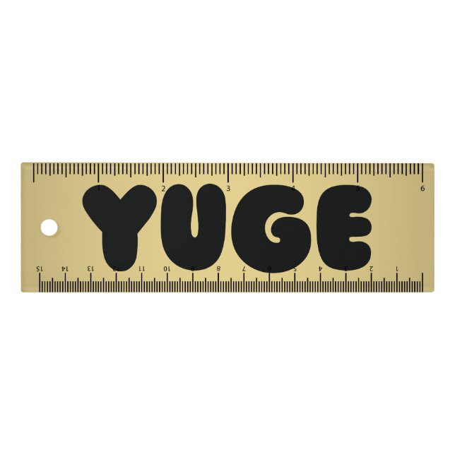 YUGE 6" RULER (Front)