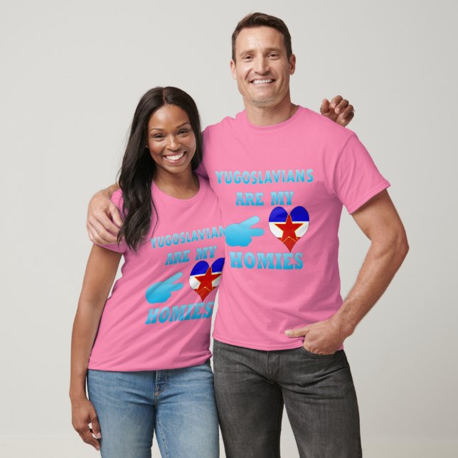 Yugoslavians are my Homies T-Shirt (Unisex)