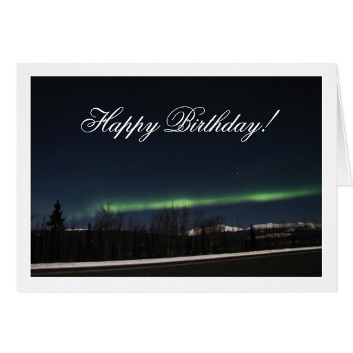 Yukon Aurora Borealis; Happy Birthday Greeting Card | Zazzle