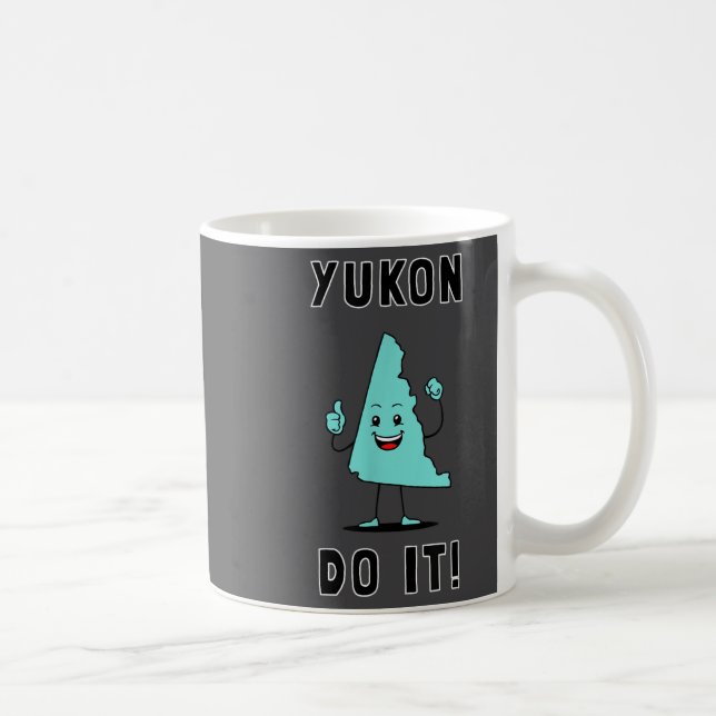 Yukon Do It - Funny Yukon Canada Motivational  Coffee Mug (Right)