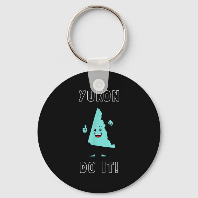 Yukon Do It - Funny Yukon Canada Motivational  Keychain (Front)