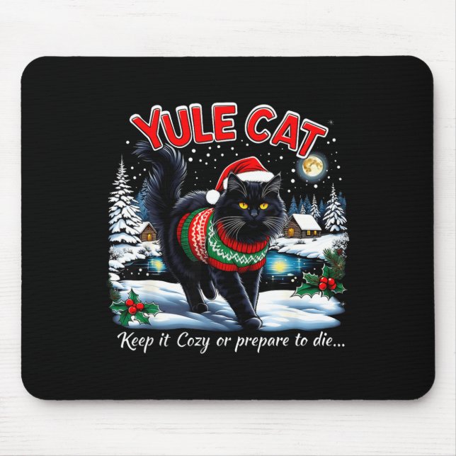 Yule Cat Keep It Cozy Funny Christmas Quote  Mouse Pad (Front)