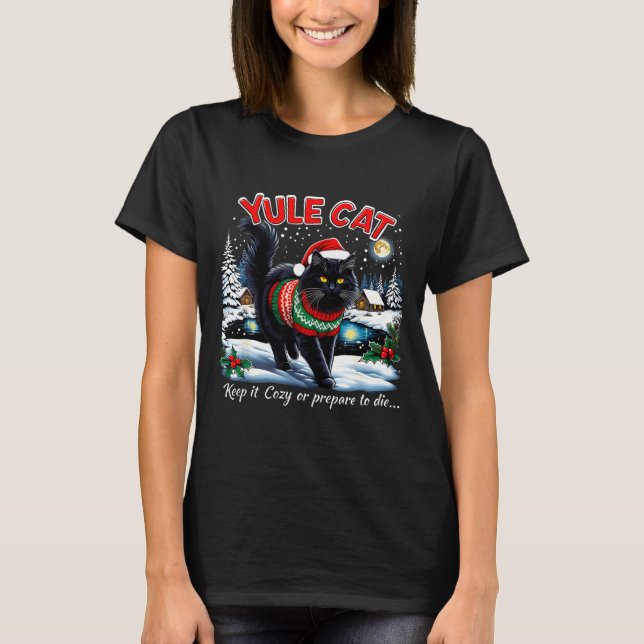 Yule Cat Keep It Cozy Funny Christmas Quote  T-Shirt (Front)