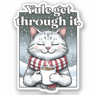"Yule Get Through It." Cat Drinking Hot Cocoa Sticker