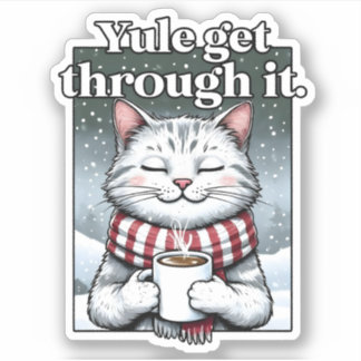 "Yule Get Through It." Cat Drinking Hot Cocoa Sticker