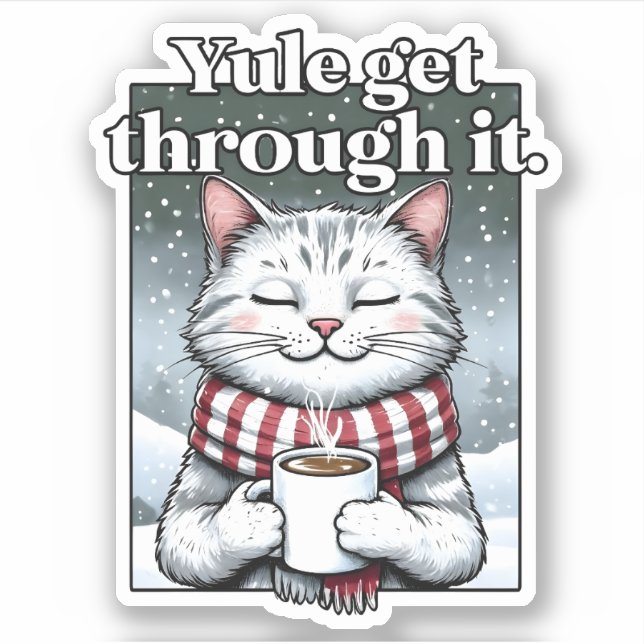 "Yule Get Through It." Cat Drinking Hot Cocoa Sticker (Front)
