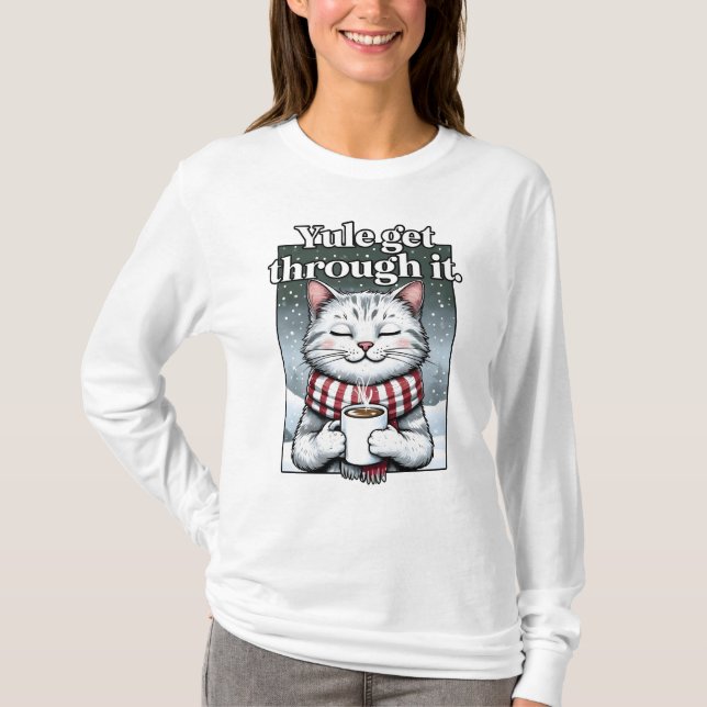 "Yule Get Through It." Cat Drinking Hot Cocoa T-Shirt (Front)