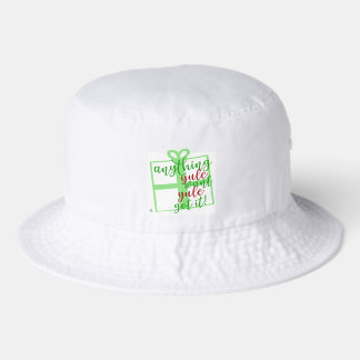 Yule Got It Novelty Fun Christmas Saying Bucket Hat