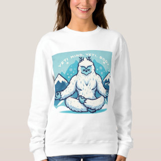 Yule Yeti Yoga Yeti Mind, Yeti Body Sweatshirt