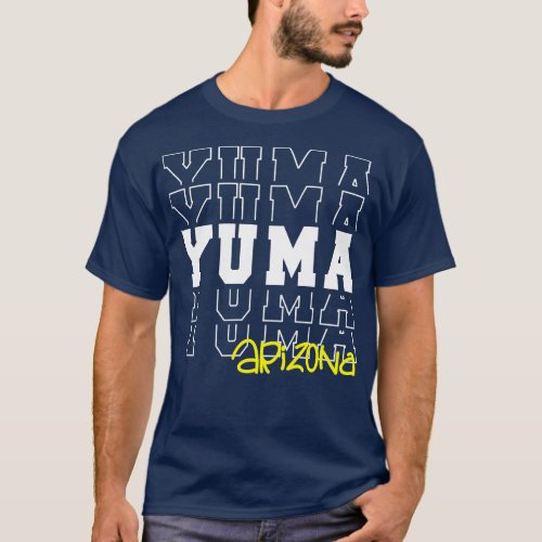 Yuma city Arizona Yuma AZ T_Shirt