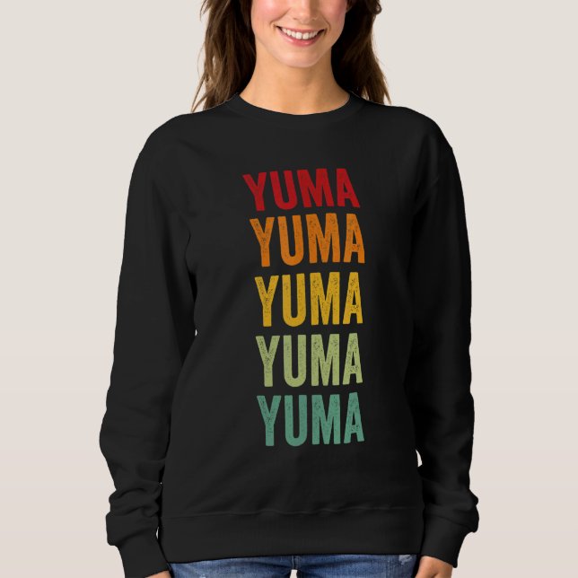 Yuma County Arizona Rainbow Text Design Sweatshirt (Front)