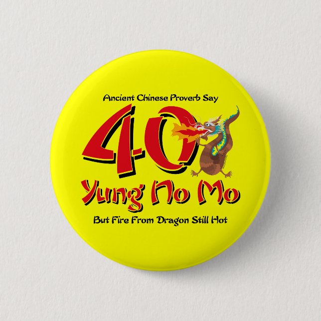 Yung No Mo 40th Birthday Pinback Button (Front)