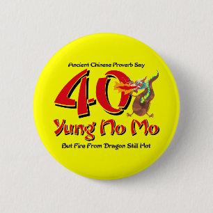 Yung No Mo 40th Birthday Pinback Button