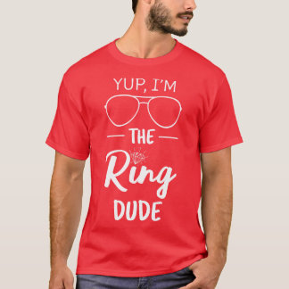 Yup Im Dude I T-Shirt
