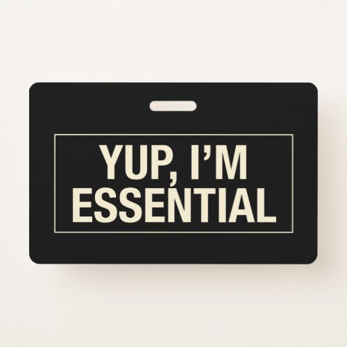Yup Im Essential Badge