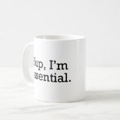 Yup, I'm Essential. Coffee Mug (Front Left)