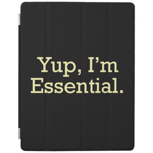 Yup Im Essential iPad Smart Cover