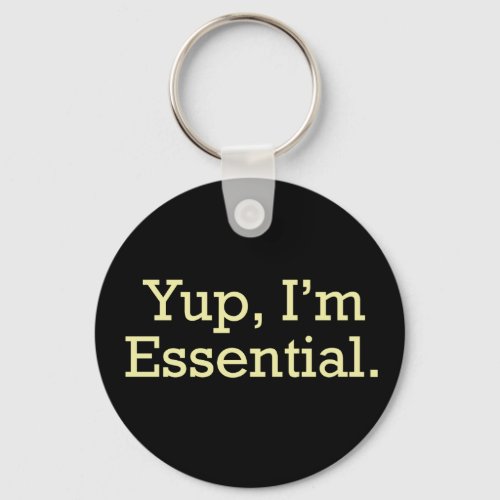 Yup Im Essential Keychain