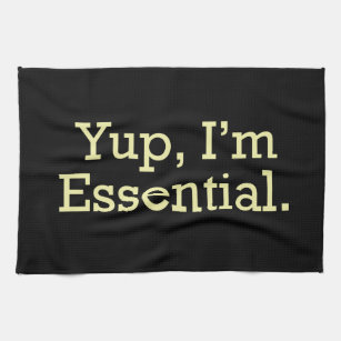 Yup, I'm Essential. Kitchen Towel