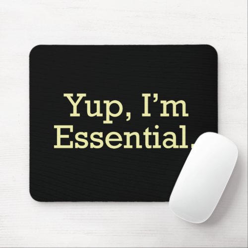 Yup Im Essential Mouse Pad