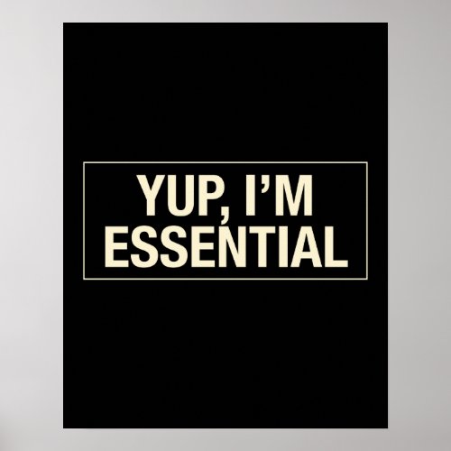 Yup Im Essential Poster