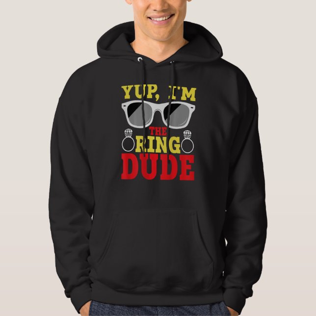 Yup I'm The Ring Dude BACKPRINT Ring Bearer Hoodie (Front)