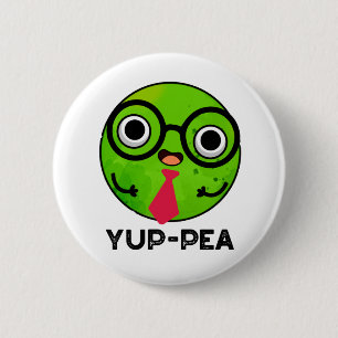 Yup-pea Funny Yuppie Veggie Pea Pun Button