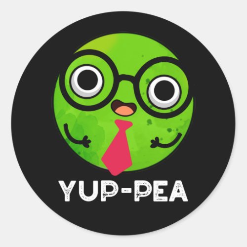 Yup_pea Funny Yuppie Veggie Pea Pun Dark BG Classic Round Sticker