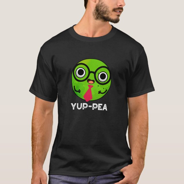 Yup-pea Funny Yuppie Veggie Pea Pun Dark BG T-Shirt (Front)