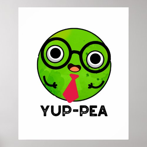 Yup_pea Funny Yuppie Veggie Pea Pun Poster