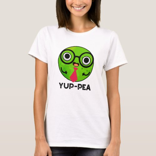 Yup_pea Funny Yuppie Veggie Pea Pun T_Shirt