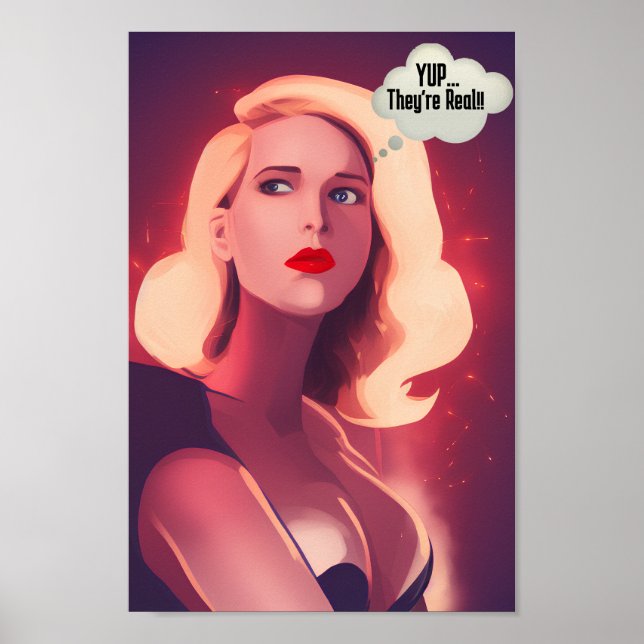 "Yup, they're real" Pun, Funny Beautiful Woman  Poster (Front)