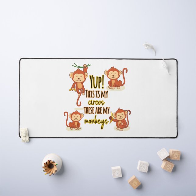 Yup! This is My Circus These Are My Four Monkeys Desk Mat (Kids Table)