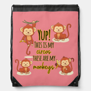 Yup! This is My Circus These Are My Four Monkeys Drawstring Bag