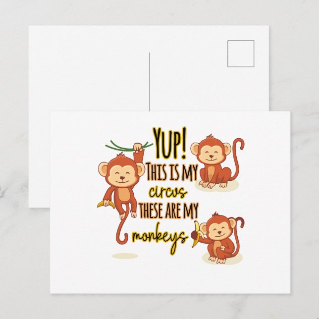 Yup! This is My Circus These Are My Three Monkeys Postcard (Front/Back)